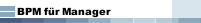 BPM für Manager